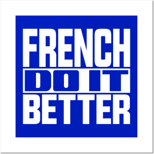 French do it better Posters and Art